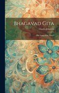 Bhagavad Gita: The Songs of the Master