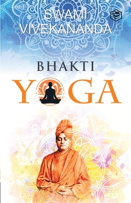 Bhakti Yoga - Vivekananda, Swami