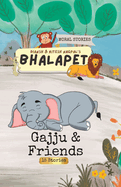 Bhalapet: Gajju & Friends