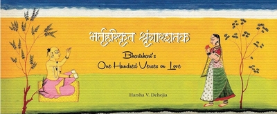 Bhartrhari's One Hundred Verses on Love - Dehejia, Harsha V.