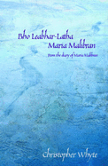 Bho Leabhar-latha Maria Malibran: From the Diary of Maria Malibran - Whyte, Christopher, and Byrne, Michel (Translated by), and MacDonald, Ian (Translated by)