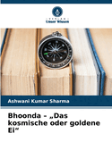 Bhoonda - "Das kosmische oder goldene Ei"