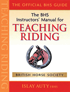 BHS Instructors' Manual for Teaching Riding
