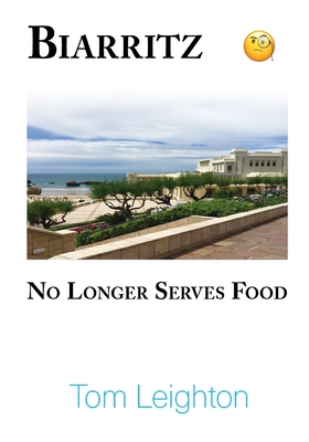 Biarritz No Longer Serves Food - Leighton, Tom