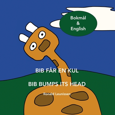 Bib fr en kul - Bib bumps its head: Bokml & English - Leunissen, Ronald