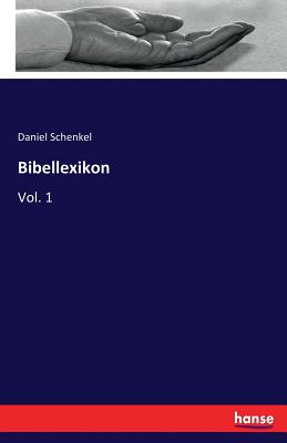 Bibellexikon: Vol. 1 - Schenkel, Daniel