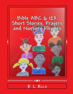 BIBLE ABC's & 123's Short Stories, Prayers and Nursery Rhymes