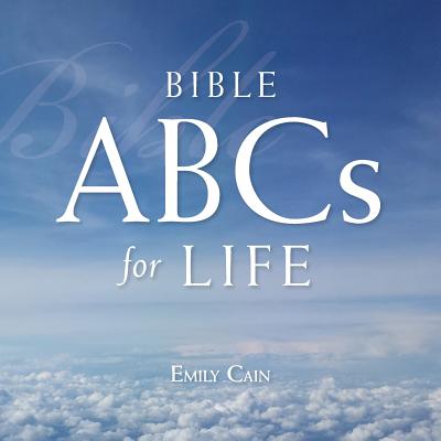 Bible ABCs for Life - Cain, Emily