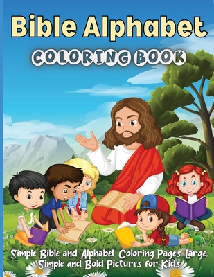 Bible Alphabet Coloring Book: Simple Bible and Alphabet Coloring Pages, Large, Simple and Bold Pictures for Kids - Silva, Emma