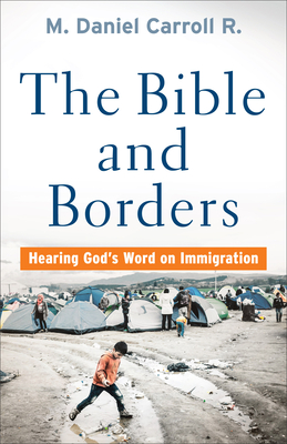 Bible and Borders - Carroll R, M Daniel (Preface by)