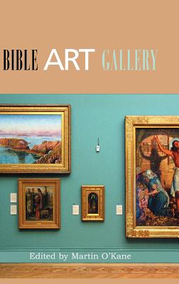 Bible, Art, Gallery - O'Kane, Martin (Editor)