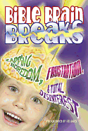 Bible Brain Breaks-Rights Reverted: Zapping Boredom, Frustration, and Total Disinterest