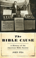 Bible Cause: A History of the American Bible Society
