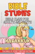 Bible Class for Adults and Youth, Beginner's Guide - Habakkuk: Trust When You Don't Understand