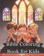 Bible Coloring Book for Kids: Bible Scene Coloring Pages and Inspirational Bible Passages