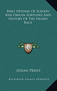 Bible Defense Of Slavery And Origin Fortunes And History Of The Negro Race