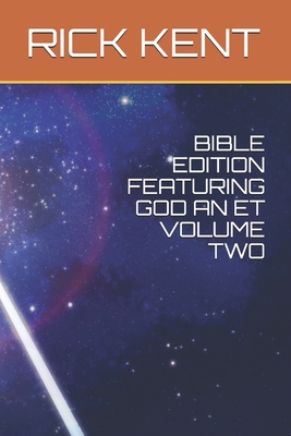 Bible Edition Featuring God an Et Volume Two - Kent, Rick