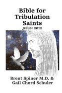 Bible for Tribulation Saints: Jesus: 2012