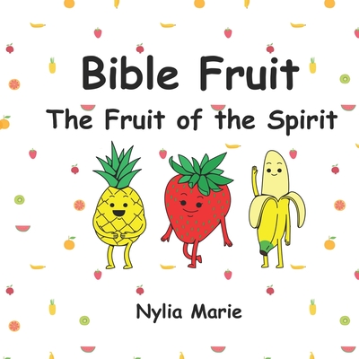 Bible Fruit: The Fruit of the Spirit - Marie, Nylia