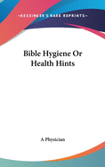 Bible Hygiene or Health Hints