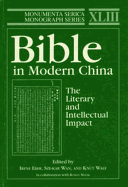 Bible in Modern China: The Literary and Intellectual Impact