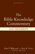 Bible Knowledge Commentary: Old Testament