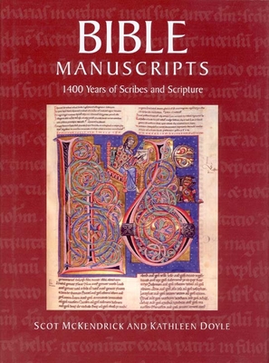 Bible Manuscripts: 1400 Years of Scribes and Scripture - McKendrick, Scot, and Doyle, Kathleen