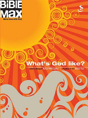 Bible Max: What's God Like? - Willoughby, Robert, and Carr, Elaine