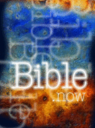 Bible.Now: Re-Telling of Bible Stories for the Older Reader