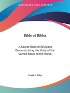 Bible of Bibles: A Source Book of Religions Demonstrating the Unity of the Sacred Books of the World