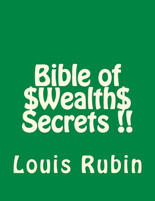 Bible of Wealth Secrets - Rubin, Louis