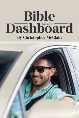 Bible on the Dashboard - McClain, Christopher