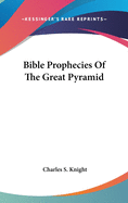 Bible Prophecies of the Great Pyramid