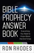 Bible Prophecy Answer Book: Everything You Need to Know about the End Times
