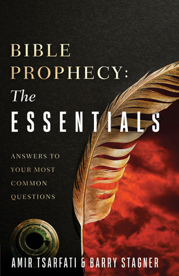 Bible Prophecy: The Essentials: Answers to Your Most Common Questions - Tsarfati, Amir, and Stagner, Barry