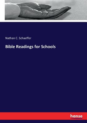 Bible Readings for Schools - Schaeffer, Nathan C