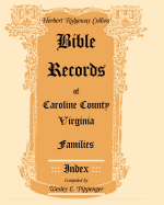 Bible Records of Caroline County, Virginia Families: Index
