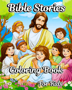 Bible Stories Coloring Book for Kids: Memorable Biblical Scenes with Beautiful Christian Illustrations