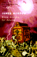 Bible Stories for Adults - Morrow, James