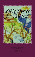 Bible Stories for Children: Black and White Edition