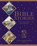Bible Stories: With Prayers And Hymns - Unknown