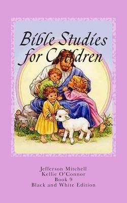 Bible Studies for Children: Black and White - O'Connor, Kellie, and Mitchell, Jefferson