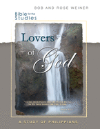 Bible Studies for the Lovers of God: A Study of Philippians