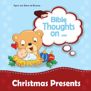 Bible Thoughts on Christmas Presents: Why do we give presents?