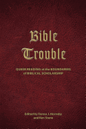 Bible Trouble: Queer Reading at the Boundaries of Biblical Scholarship