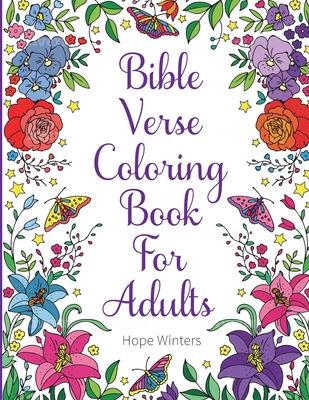 Bible Verse Coloring Book For Adults: Scripture Verses To Inspire As You Color - Winters, Hope