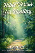 Bible Verses for Healing: God's Promises for Health and Wholeness