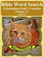 Bible Word Search Celebrating God's Creation Volume 22: John #4 Extra Large Print