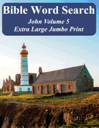 Bible Word Search John Volume 5: King James Version Extra Large Jumbo Print