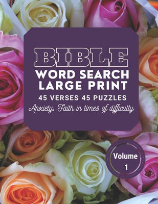 Bible Word Search Large Print 45 verses 45 puzzles Volume 1: Puzzle Game With inspirational Bible Verses for Adults and Kids, Anxiety: faith in times of difficulty - Hammouda, Lisa